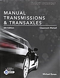 Todays Technician: Manual Transmissions & Transaxles Classroom Manual (Paperback, 6)
