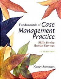 Cengage Advantage Books: Fundamentals of Case Management Practice (Loose Leaf, 5)