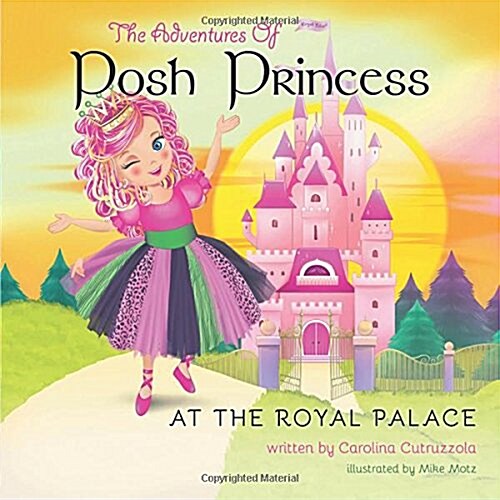 The Adventures of Posh Princess - At the Royal Palace (Paperback)