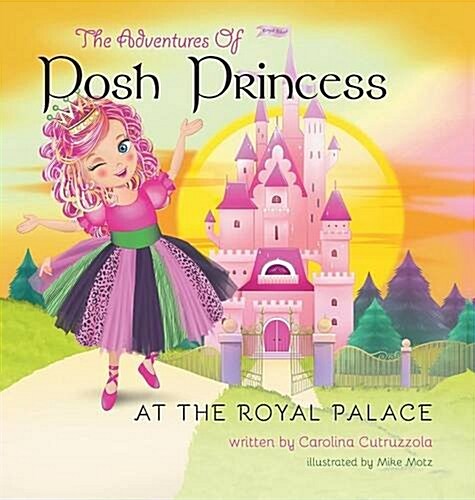 The Adventures of Posh Princess - At the Royal Palace (Hardcover)
