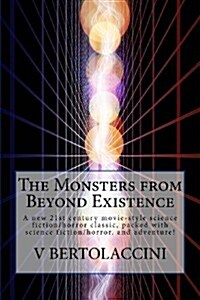 The Monsters from Beyond Existence (Paperback)