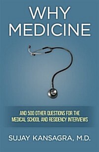 Why Medicine?: And 500 Other Questions for the Medical School and Residency Interviews (Paperback)