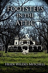 Footsteps in the Attic (Paperback)