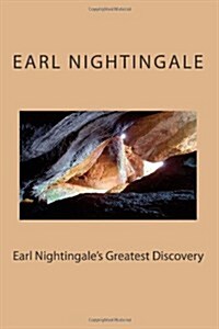Earl Nightingales Greatest Discovery: The Strangest Secret, Revisited (Paperback)
