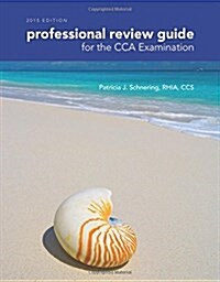 Professional Review Guide for the Cca Examination, 2015 Edition (with Premium Web Site, 2 Terms (12 Months) Printed Access Card) (Paperback)