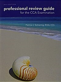 Professional Review Guide for the Cca Examination, 2015 Edition (Book Only) (Paperback)