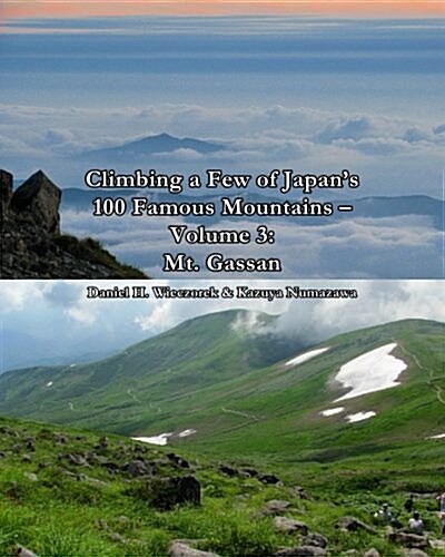 Climbing a Few of Japans 100 Famous Mountains - Volume 3: Mt. Gassan (Paperback)