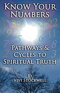 Know Your Numbers: Pathways & Cycles to Spiritual Truth (Paperback)