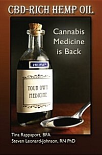 CBD-Rich Hemp Oil: Cannabis Medicine Is Back (Paperback)