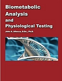 Biometabolic Analysis and Physiological Testing (Paperback)