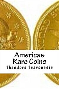 Americas Rare Coins: An Image Guide to Rare Coins of America (Paperback)