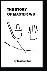 The Story of Master Wu: Who Gained Fame as Ru the Storyteller, and Married Lady Li (Paperback)