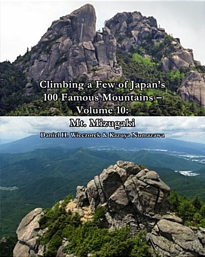 Climbing a Few of Japans 100 Famous Mountains - Volume 10: Mt. Mizugaki (Paperback)