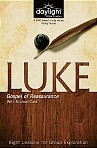 Luke: Gospel of Reassurance: Eight Lessons for Group Exploration (Paperback)