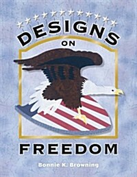 Designs on Freedom (Paperback)