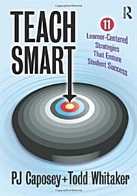 Teach Smart : 11 Learner-Centered Strategies That Ensure Student Success (Paperback)