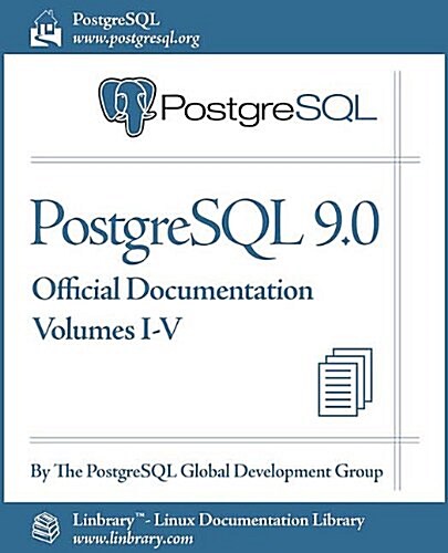 PostgreSQL 9.0 Official Documentation (Volumes I-V) (Paperback)