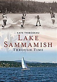 Lake Sammamish Through Time (Paperback)