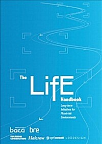 The LifE Handbook : Long-Term Initiatives for Flood-Risk Environments (EP 97) (Paperback)