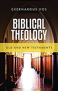 [중고] Biblical Theology: Old and New Testaments (Hardcover)