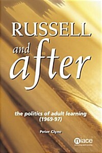 Russell and After: The Politics of Adult Learning (1969-1997) (Paperback)