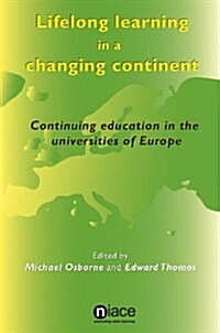 Lifelong Learning in a Changing Continent: Continuing Education in the Universities of Europe (Hardcover)