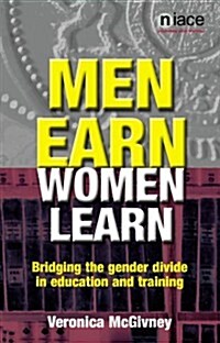 Men Earn, Women Learn: Bridging the Gender Divide (Paperback)