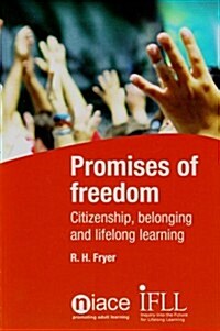 Promises of Freedom: Citizenship, Belonging and Lifelong Learning (Paperback)