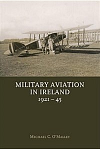 Military Aviation in Ireland, 1921-45 (Hardcover)