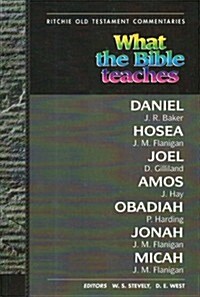 What the Bible Teaches - Daniel Hosea Joel Amos Obadiah Jonah (Paperback)