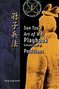 Volume 1: Sun Tzus Art of War Playbook: Positions (Paperback)