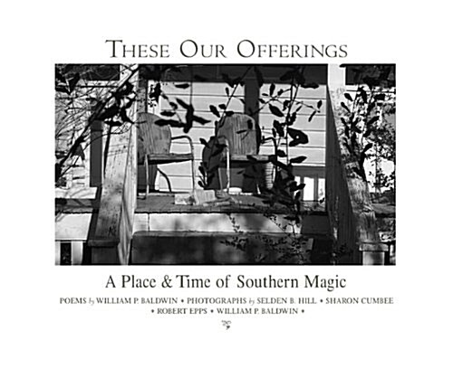 These Our Offerings: A Place & Time of Southern Magic (Paperback)