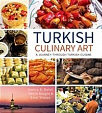Turkish Culinary Art: A Journey Through Turkish Cuisine (Paperback)