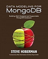 Data Modeling for Mongodb: Building Well-Designed and Supportable Mongodb Databases (Paperback)