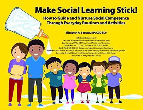 Make Social Learning Stick! How to Guide and Nurture Social Competence Through Everyday Routines and Activities (Paperback)