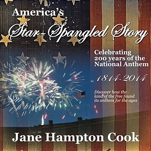 Americas Star-Spangled Story: Celebrating 200 Years of the National Anthem (Paperback)