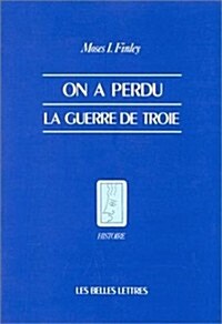 On a Perdu La Guerre de Troie (Paperback)