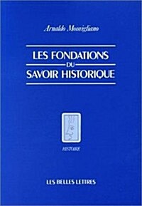 Les Fondations Du Savoir Historique (Paperback)