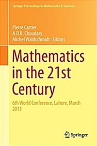 Mathematics in the 21st Century: 6th World Conference, Lahore, March 2013 (Hardcover, 2015)
