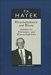 Friedrich A. Von Hayek: Gesammelte Schriften in Deutscher Sprache: Abt. a Band 1: Wirtschaftstheorie Und Wissen. Aufsatze Zur Erkenntnis- Und (Hardcover)