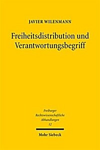 Freiheitsdistribution Und Verantwortungsbegriff: Die Dogmatik Des Defensivnotstands Im Strafrecht (Paperback)