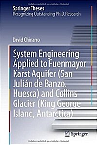 System Engineering Applied to Fuenmayor Karst Aquifer (San Juli? de Banzo, Huesca) and Collins Glacier (King George Island, Antarctica) (Hardcover, 2014)