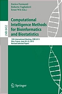 Computational Intelligence Methods for Bioinformatics and Biostatistics: 10th International Meeting, Cibb 2013, Nice, France, June 20-22, 2013, Revise (Paperback, 2014)