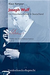 Joseph Wulf: Ein Historikerschicksal in Deutschland (Hardcover, 2, Revised)