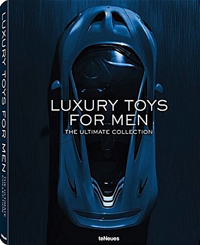 Luxury Toys for Men: The Ultimate Collection (Hardcover)
