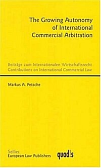 The Growing Autonomy of International Commercial Arbitration (Hardcover)