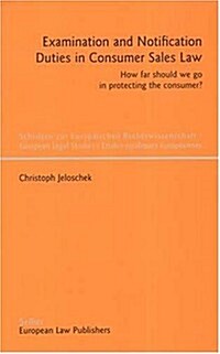 Examination and Notification Duties in Consumer Sales Law: How Far Should We Go in Protecting the Consumer? (Paperback)