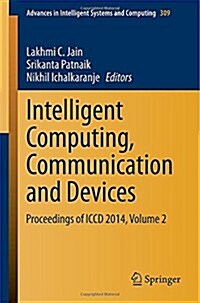 Intelligent Computing, Communication and Devices: Proceedings of ICCD 2014, Volume 2 (Paperback, 2015)