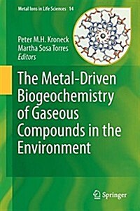 The Metal-Driven Biogeochemistry of Gaseous Compounds in the Environment (Hardcover, 2014)