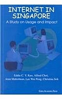 Internet in Singapore: A Study on Usage and Impact (Paperback)